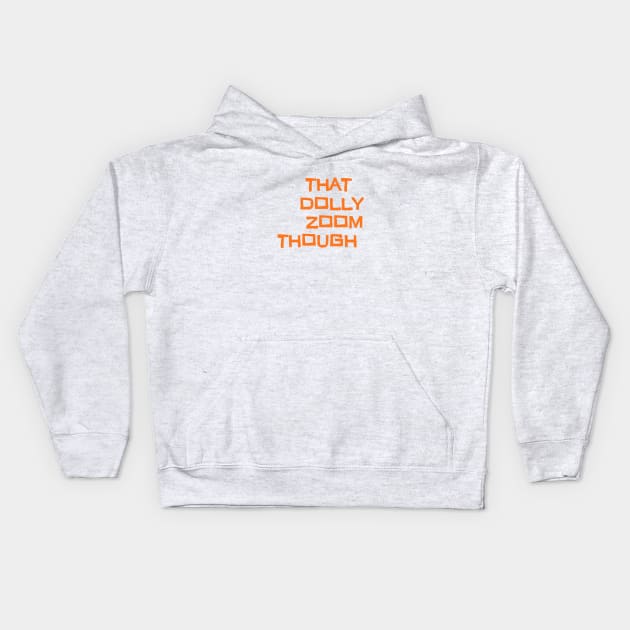 That Dolly Zoom Though - text - Vertigo Kids Hoodie by Natalie Rosella